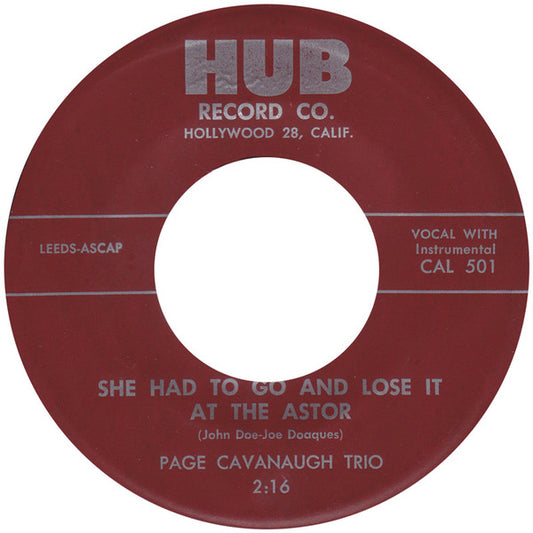 Page Cavanaugh Trio* : She Had To Go And Lose It At The Astor (7", Single)