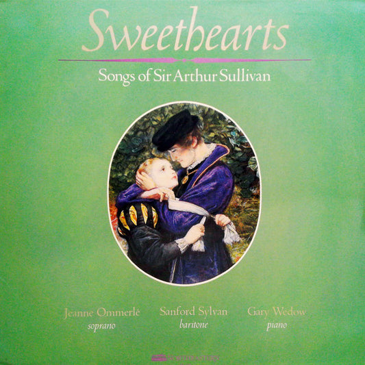 Sir Arthur Sullivan - Jeanne Ommerlé, Sanford Sylvan, Gary Wedow : Sweethearts (Songs Of Sir Arthur Sullivan) (LP, Album)