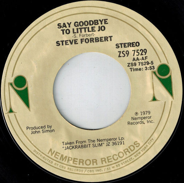 Steve Forbert : Say Goodbye To Little Jo / You're Darn Right (7")