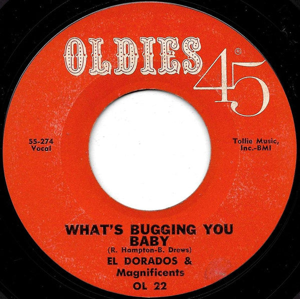 El Dorados* & Magnificents* : Crazy Little Mama (At My Front Door) / What's Bugging You Baby (7", Single)