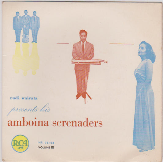 Rudi Wairata, Amboina Serenaders : Rudy Wairata Presents His Amboina Serenaders (Volume III) (7", EP)