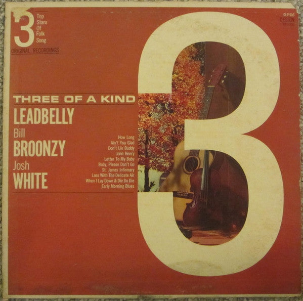 Leadbelly / Bill Broonzy* / Josh White : Three Of A Kind (3 Top Stars Of Folk Singing) (LP, Comp, Mono)