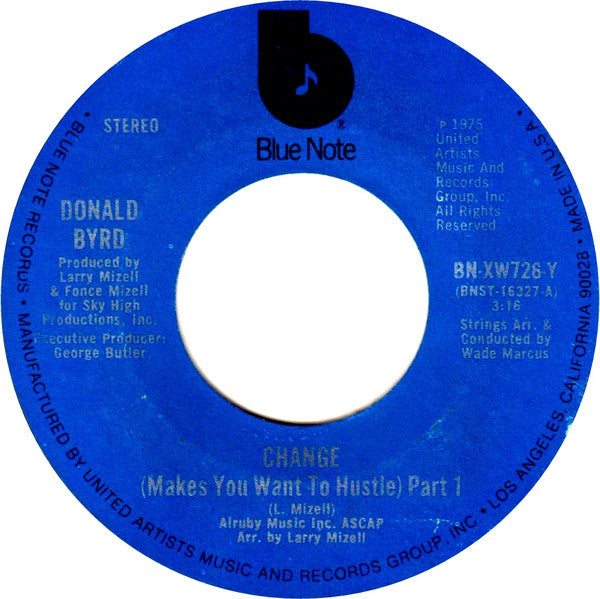 Donald Byrd : Change (Makes You Want To Hustle) (7", Single, Styrene, All)