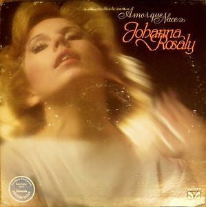 Johanna Rosaly : Amor Que Nace (LP, Album)