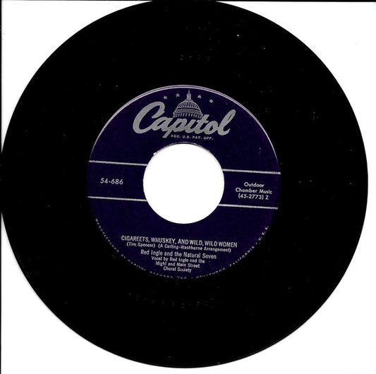Red Ingle And The Natural Seven : Cigarettes, Whiskey, And Wild, Wild Women (7", Single)