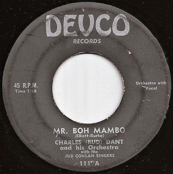 Charles (Bud) Dant And His Orchestra* With The Jud Conlan Singers* : Mr. Boh Mambo / Cha Cha Chit Chat (7")