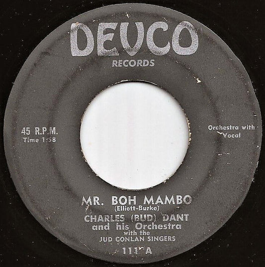 Charles (Bud) Dant And His Orchestra* With The Jud Conlan Singers* : Mr. Boh Mambo / Cha Cha Chit Chat (7")