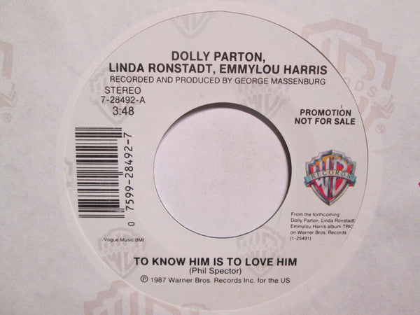 Dolly Parton, Linda Ronstadt, Emmylou Harris : To Know Him Is To Love Him (7", Promo)