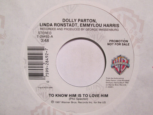 Dolly Parton, Linda Ronstadt, Emmylou Harris : To Know Him Is To Love Him (7", Promo)