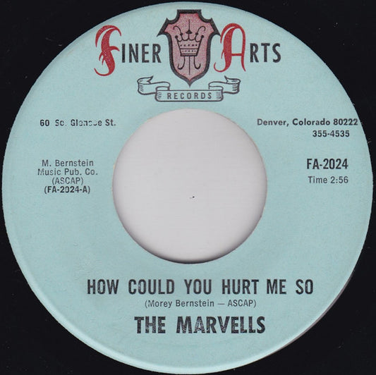 The Marvells (2) : How Could You Hurt Me So (7")