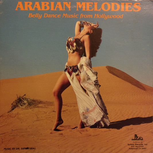 Dr. Samy Farag* : Arabian Melodies (Belly Dance Music From Hollywood) (LP)