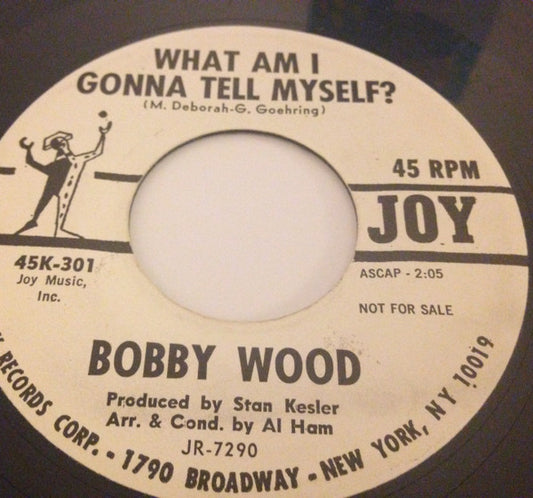 Bobby Wood : What Am I Gonna Tell Myself? (7", Single, Promo)