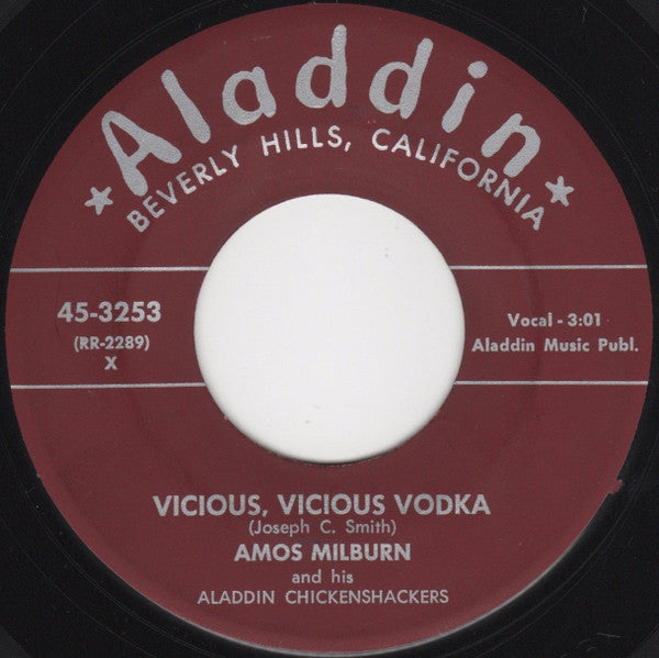 Amos Milburn And His Aladdin Chickenshackers : Vicious, Vicious Vodka / I Done Done It (7", Single, Bur)