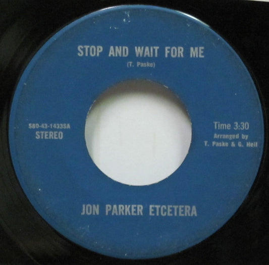 Jon Parker Etcetera : Stop And Wait For Me / Free Love Woman (7")