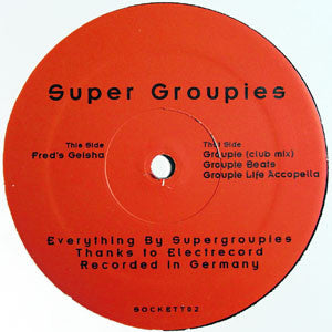 Super Groupies : Fred's Geisha / Groupie (12")