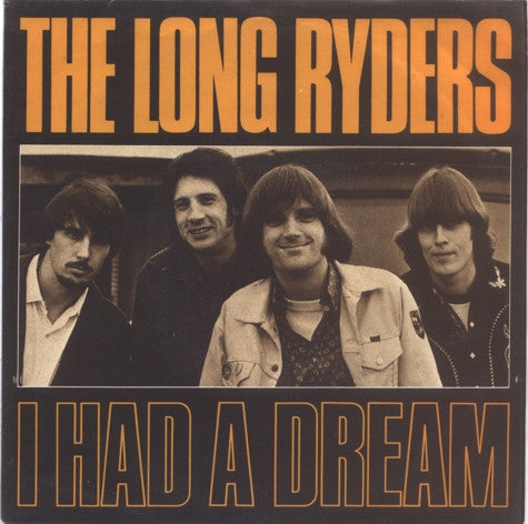 The Long Ryders : I Had A Dream (7", Single)