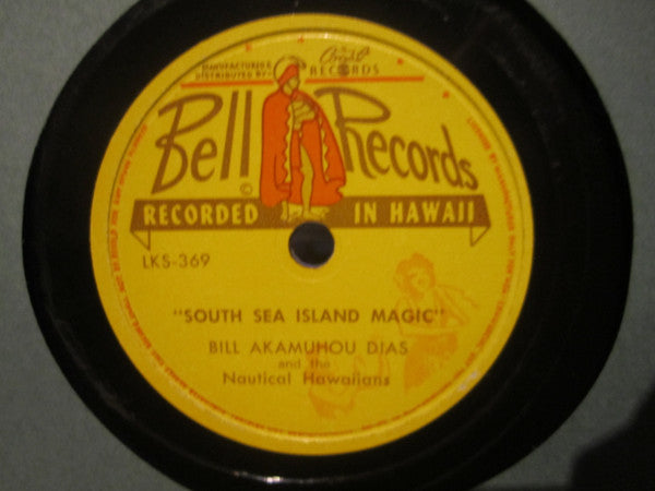 Bill Akamuhou : Little Grass Shack/ South Sea Island Magic (Shellac, 10")