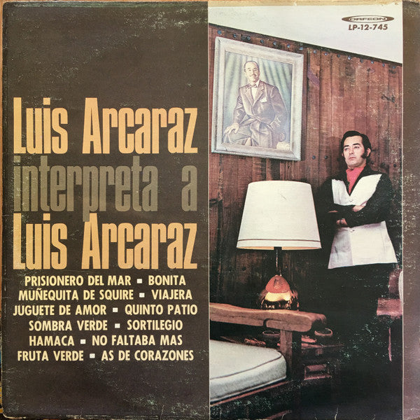 Luis Arcaraz Y Su Orquesta : Luis Arcaraz Interpreta A Luis Arcaraz (LP, Album)