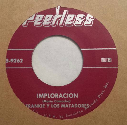 Frankie Y Los Matadores : Imploracion / Quiero Estar En La Plaua (7", Single)