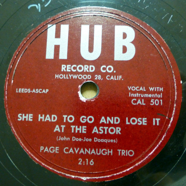 Page Cavanaugh Trio* : She Had To Go And Lose It At The Astor / Hot Dawg That Made Her Mad (Shellac, 10")