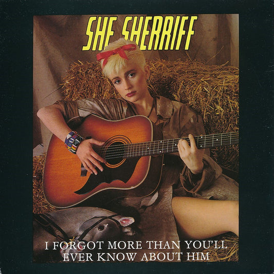 She Sherriff : I Forgot More Than You'll Ever Know About Him (7", Single)