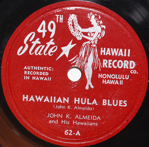 John K. Almeida And His Hawaiians* / June Ululani Leite : Hawaiian Hula Blues / Blue Lei (10")