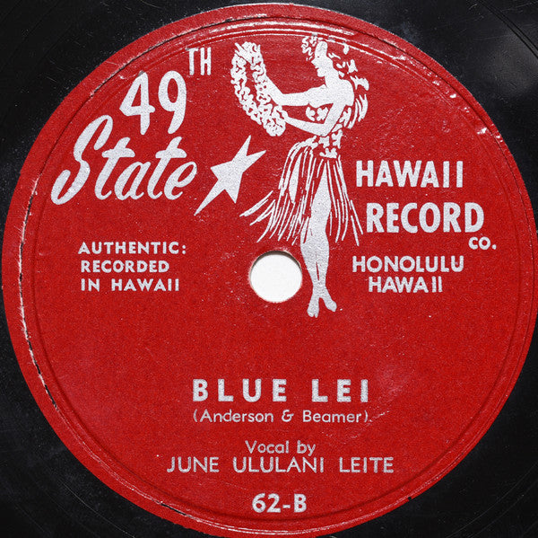 John K. Almeida And His Hawaiians* / June Ululani Leite : Hawaiian Hula Blues / Blue Lei (10")