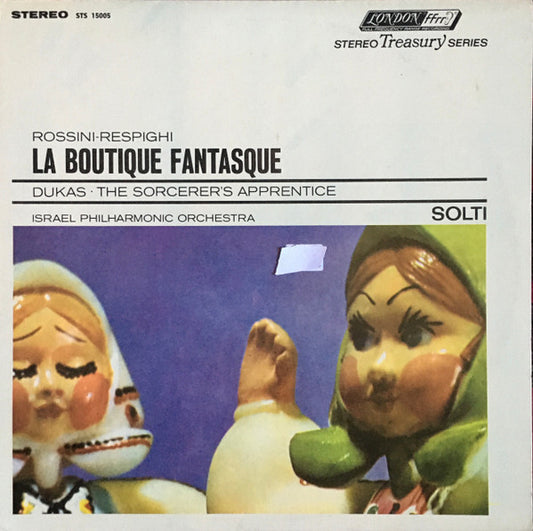 Georg Solti, The Israel Philharmonic Orchestra*, Rossini*, Respighi*, Dukas* : La Boutique Fantasque / The Sorcerer's Apprentice (LP, Album, RE, RP)