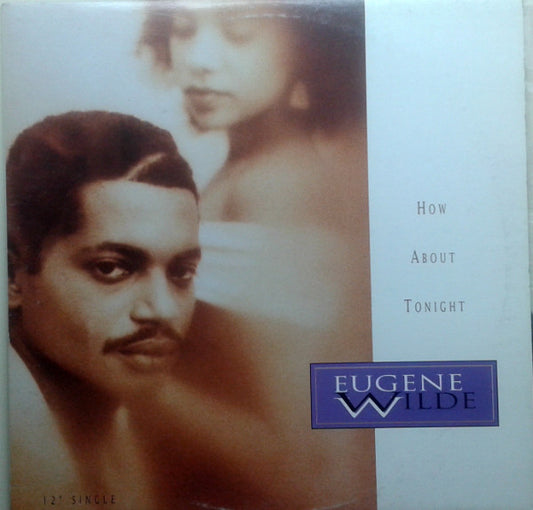 Eugene Wilde : How About Tonight (12")