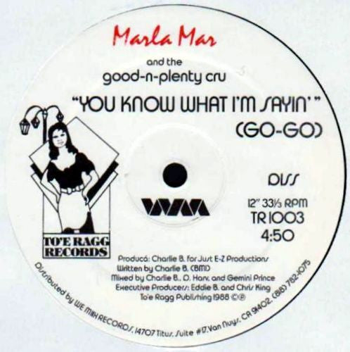 Marla Mar And The Good 'N' Plenty Cru : You Know What I'm Sayin' (Go-Go) / Pump-It-Up (12")