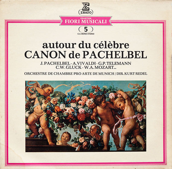 J. Pachelbel* - A. Vivaldi* - G.P. Telemann* - C.W. Gluck* - W.A. Mozart* ... Orchestre De Chambre Pro Arte De Munich* / Dir. Kurt Redel : Autour Du Célèbre Canon De Pachelbel (LP, Album)