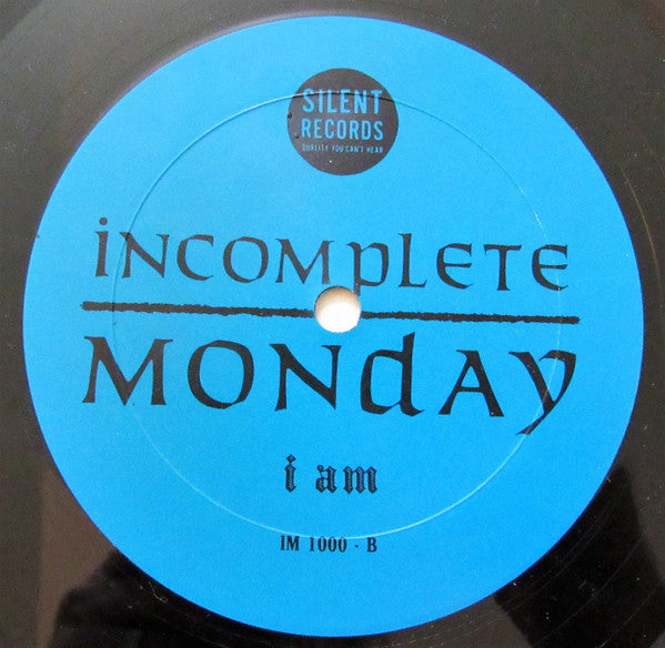 Incomplete Monday : I Am (LP)