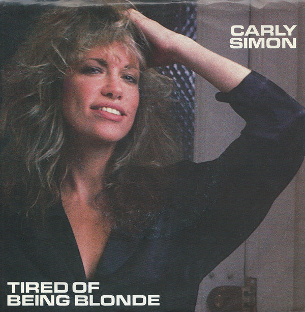 Carly Simon : Tired Of Being Blonde (7", Single)