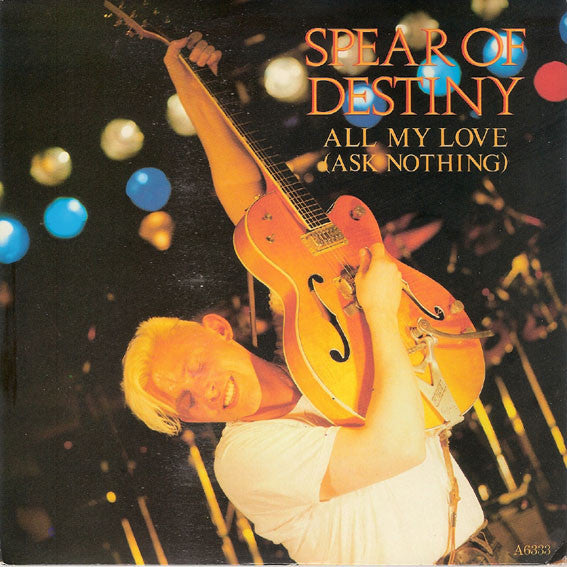 Spear Of Destiny : All My Love (Ask Nothing) (7", Single)