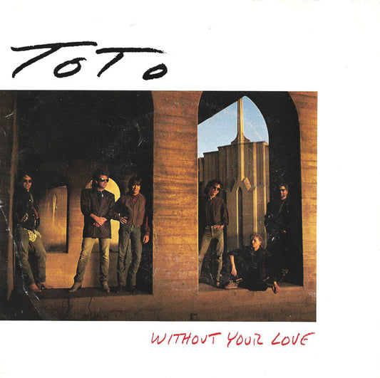 Toto : Without Your Love (7", Single)