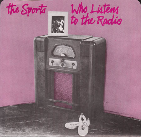 The Sports : Who Listens To The Radio (7", Single)