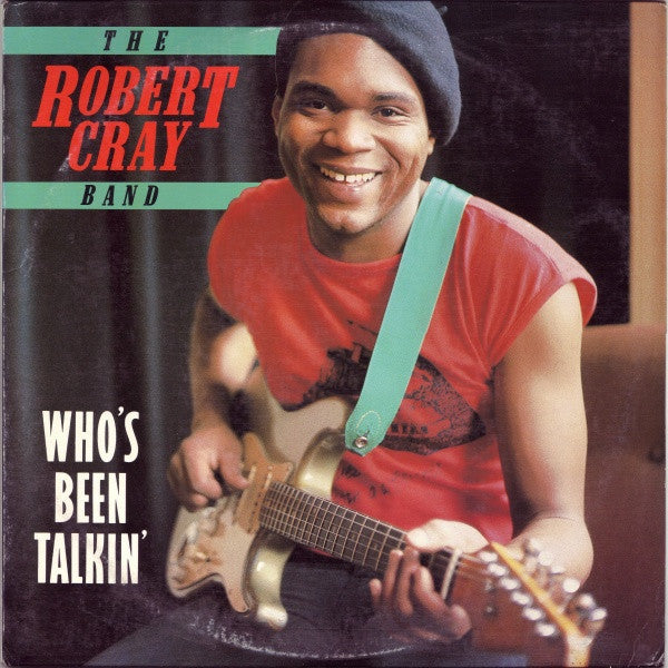 The Robert Cray Band : Who's Been Talkin' (LP, Club, RE, RM)