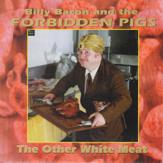 Billy Bacon & The Forbidden Pigs : The Other White Meat (LP)