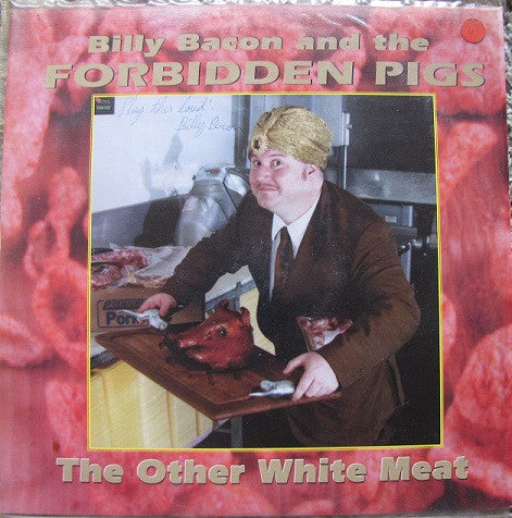 Billy Bacon & The Forbidden Pigs : The Other White Meat (LP)