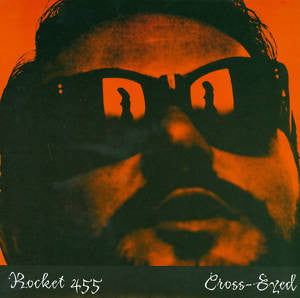 Rocket 455 : Cross-Eyed (7")