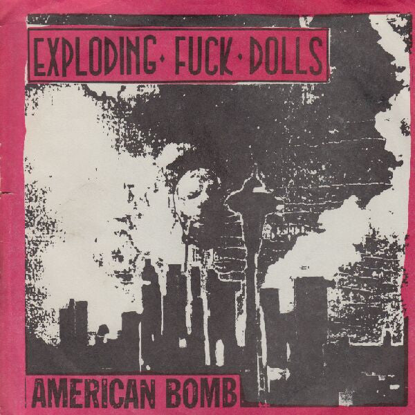 Exploding Fuck Dolls : American Bomb (7", EP, Ltd, Pin)