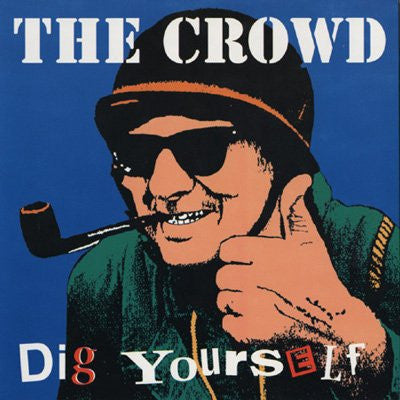 The Crowd (4) : Dig Yourself (7", Num, Gre)