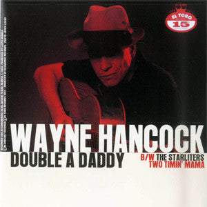 Wayne Hancock / The Starliters (5) : Double A Daddy / Two Timin' Mama (7", Single)