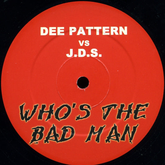 Dee Patten Vs JDS : Who's The Bad Man (12", Unofficial)