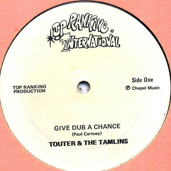 Touter* & The Tamlins : Give Dub A Chance (12")