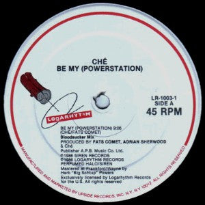 Che (3) : Be My (Powerstation) (12")