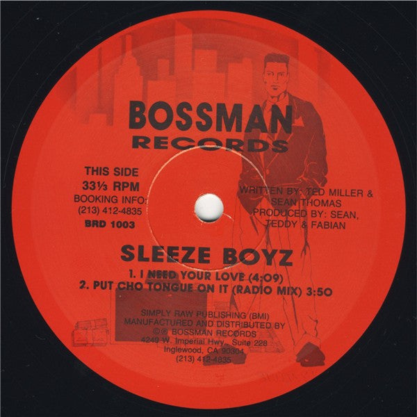 Sleeze Boyz : I Need Your Love / Put Cho Tongue On It (12")