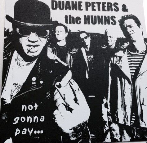 Duane Peters And The Hunns : Not Gonna Pay... (7", Ltd, Num, Whi)