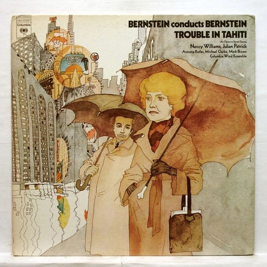 Bernstein*, Nancy Williams (3), Julian Patrick, Antonia Butler, Michael Clarke (21), Mark Brown (4), Columbia Wind Ensemble : Bernstein Conducts Bernstein: Trouble In Tahiti - An Opera In Seven Scenes (LP, Album)