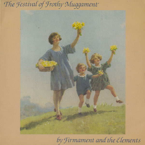 Firmament And The Elements : The Festival Of Frothy Muggament (7")